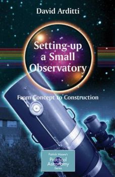 Paperback Setting-Up a Small Observatory: From Concept to Construction Book