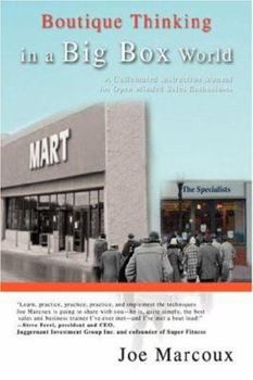 Hardcover Boutique Thinking in a Big Box World: A Caffeinated Instruction Manual for Open Minded Sales Enthusiasts Book