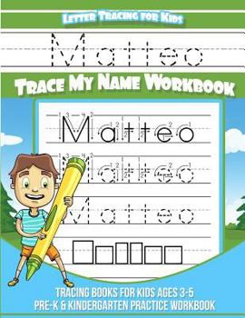 Paperback Matteo Letter Tracing for Kids Trace my Name Workbook: Tracing Books for Kids ages 3 - 5 Pre-K & Kindergarten Practice Workbook Book