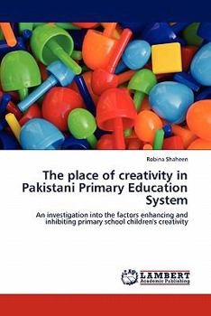 Paperback The Place of Creativity in Pakistani Primary Education System Book