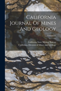 Paperback California Journal Of Mines And Geology; Volume 11 Book