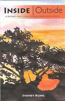 Paperback INSIDE Outside: A Retiree's Peace Corps Journal From South Africa Book