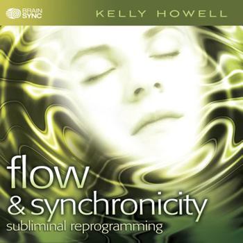 Audio CD Flow & Synchronicity: Subliminal Reprogramming Book