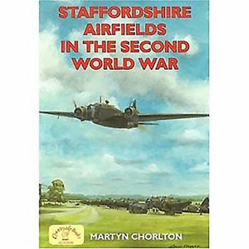 Paperback Staffordshire Airfields in the Second World War Book