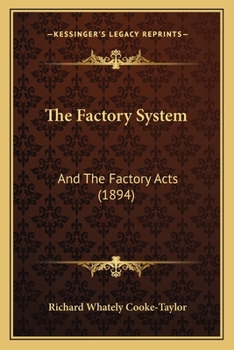 Paperback The Factory System: And The Factory Acts (1894) Book