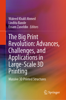 The Big Print Revolution: Advances, Challenges, and Applications in Large-Scale 3D Printing: Massive 3D Printed Structures