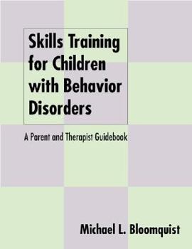 Paperback Skills Training for Children with Behavior Disorders: A Parent and Therapist Guidebook Book