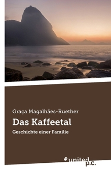 Paperback Das Kaffeetal: Geschichte einer Familie [German] Book