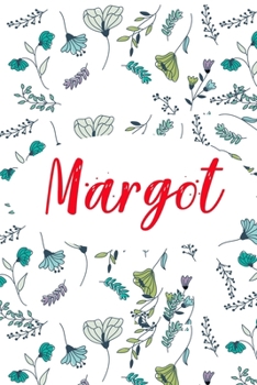 Margot: ? 6x9 Lined notebook Journal | 120 pages | Personalized Gift for Margot | Perfect for Gift Colleague, Friends, Mom, GF | Gift for Valentine's ... | It'sMargot Thing You Wouldn't Understand