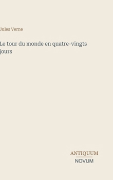 Le tour du monde en quatre-vingts jours (French Edition)