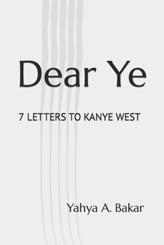 Paperback Dear Ye: 7 Letters to Kanye West Book