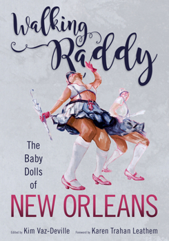 Hardcover Walking Raddy: The Baby Dolls of New Orleans Book