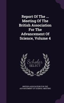 Report Of The ... Meeting Of The British Association For The Advancement Of Science, Volume 4