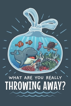 2020 Week To View Dated Planner Diary: 6x9 Inches Paperback What Are You Throwing Away Plastic Bag Coral Barrier Reef Ocean Conservation