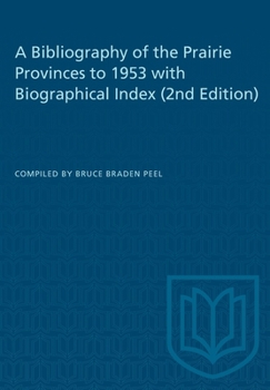 Paperback A Bibliography of the Prairie Provinces to 1953 with Biographical Index (2e) Book