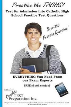 Paperback Practice the TACHS!: Test for Admission into Catholic High Schools Practice Test Questions Book