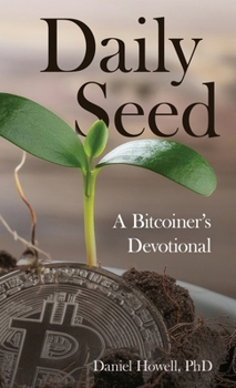 Hardcover Daily Seed: A Bitcoiner's Devotional Book