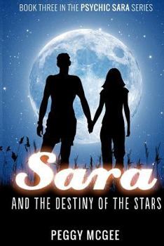 Sara and the Destiny of the Stars - Book #3 of the Psychic Sara