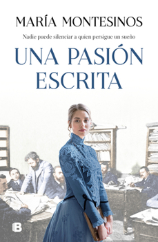 Una pasión escrita (Un destino propio #2) - Book #2 of the Un destino propio