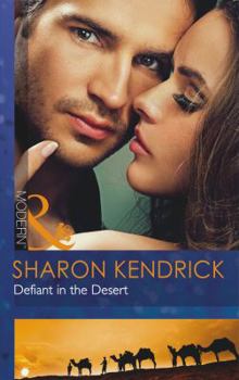 Defiant in the Desert - Book #1 of the Desert Men of Qurhah