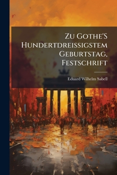 Paperback Zu Gothe'S Hundertdreissigstem Geburtstag, Festschrift [German] Book