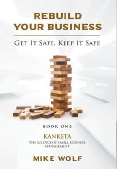 Hardcover Rebuild Your Business: Book 1 Kanketa The Science of Small Business Management Book