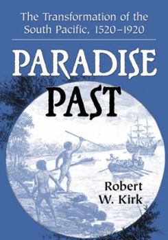 Paperback Paradise Past: The Transformation of the South Pacific, 1520-1920 Book