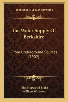 Paperback The Water Supply Of Berkshire: From Underground Sources (1902) Book