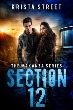 Section 12: Book #3 in The Makanza Series - Book #3 of the Makanza