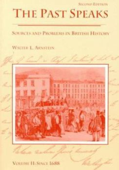Paperback The Past Speaks: Sources and Problems in British History; Volume 2: Since 1688 Book
