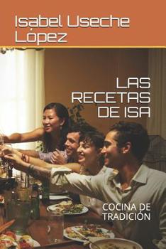 Paperback Las Recetas de ISA: Cocina de Tradición [Spanish] Book