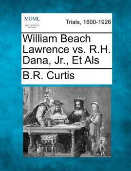 William Beach Lawrence vs. R.H. Dana, Jr., Et Als.