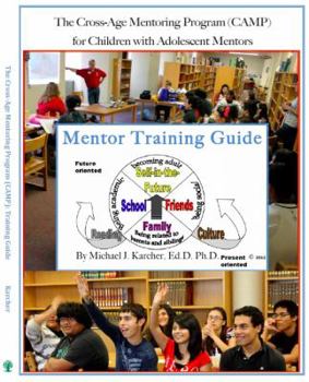 Cross-Age Mentoring Program (CAMP): Training Guide (The Cross-Age Mentoring Program