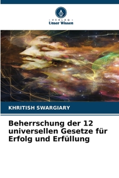 Beherrschung der 12 universellen Gesetze für Erfolg und Erfüllung (German Edition)