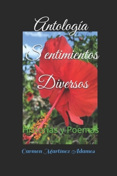 Antología Sentimientos Diversos: Historias y Poemas (Spanish Edition)