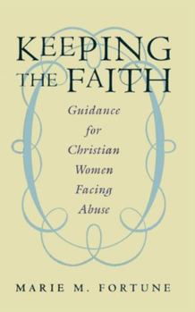 Paperback Keeping the Faith: Guidance for Christian Women Facing Abuse Book