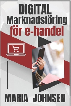 Digital marknadsföring för e-handel (Swedish Edition)
