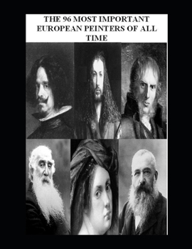 Paperback The 96 Most Important European Peinters Of All Time Book