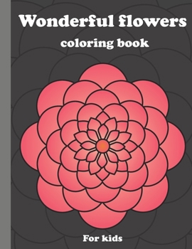 Paperback Wonderful Coloring Book: For Kids, Easy Flower Patterns Book