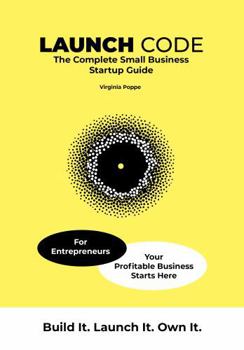 Paperback Launch Code: The Complete Small Business Startup Guide (Launch Code Startup Series) Book