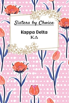 Sisters By Choice Kappa Delta: Gift Planner for Greek Sororities, Sorority Sisters and Alumni