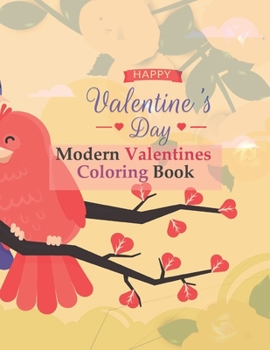 Paperback Modern Valentines Coloring Book: Coloring in the book of the theme of Love (Hearts, Boyfriend, Girlfriend, Flowers, Married Couples, Valentine's Day a Book