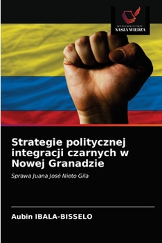 Paperback Strategie politycznej integracji czarnych w Nowej Granadzie [Polish] Book