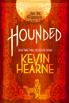 Hounded - Book #1 of the Iron Druid Chronicles