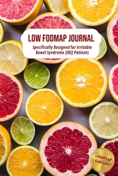 Paperback Low FODMAP Journal: Specifically Designed for Irritable Bowel Syndrome (IBS) Patients Book