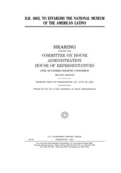 Paperback H.R. 4863, to establish the National Museum of the American Latino Book