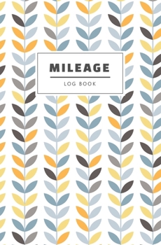 Mileage Log Book: Vehicle Mileage Journal | Gas Mileage Log Book | Destination Log Book | For Business and Individual (Mileage Tracker)