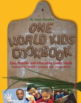 Hardcover One World Kids Cookbook: Easy, Healthy, and Affordable Family Meals Book
