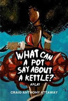 Paperback What Can a Pot Say About a Kettle? A Play Book