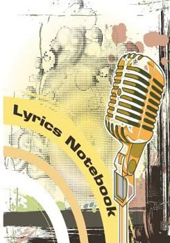 Lyrics Notebook: 7x10 104Pages Songwriter Notebook For Music Lover, Musician, Songwriter's
